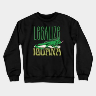 Funny Iguana saying, Iguana artwork, Iguana lovers Crewneck Sweatshirt